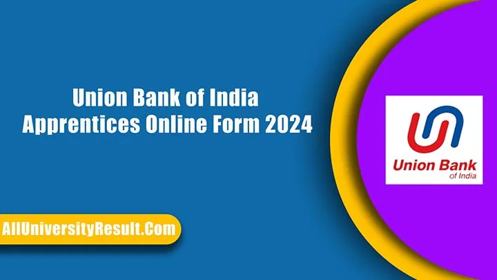 Union Bank of India Apprentices Online Form 2024
